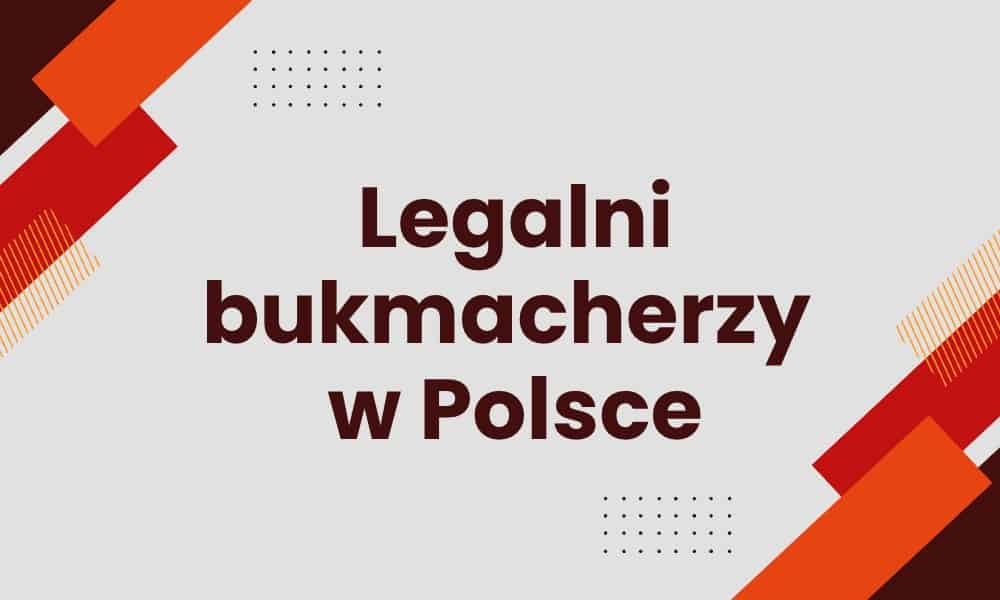 Legalni bukmacherzy w Polsce
